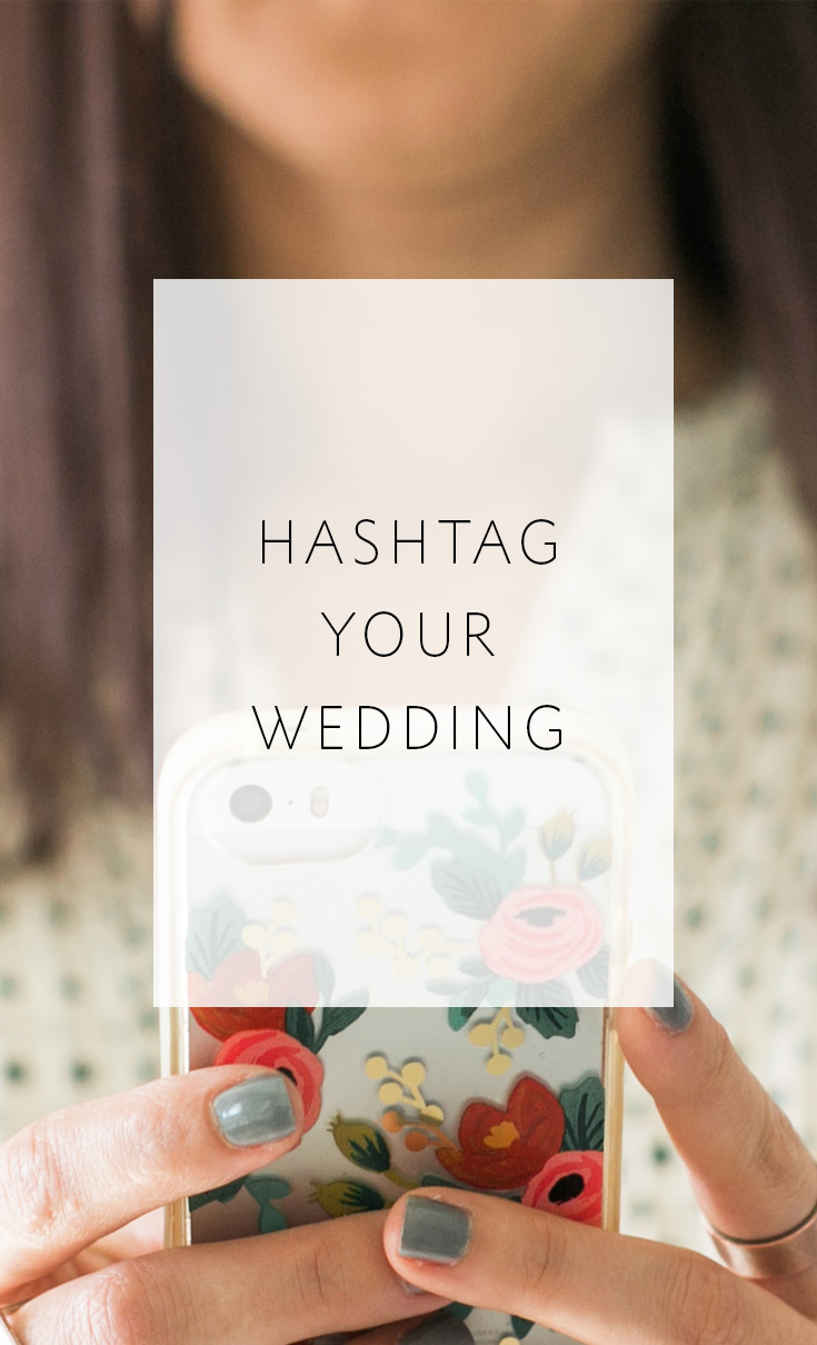 Tips on how to create and use your perfect wedding hashtag