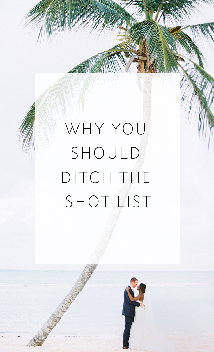 Why ditching the shot list will make your wedding photos even better! 